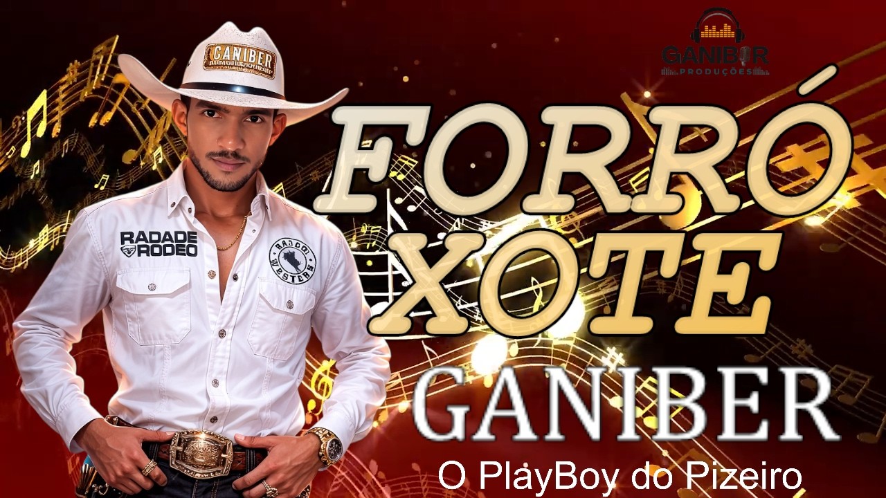 FORRÓ XOTE GANIBER PRA TOCAR NO PAREDÃO