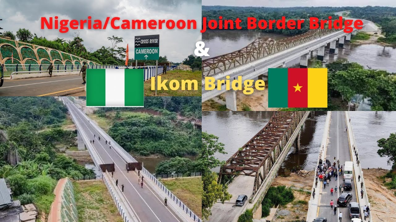 The Newly Constructed 1.5Km Nigeria/Cameroon Joint border bridge & 1.2Km Ikom Bridge