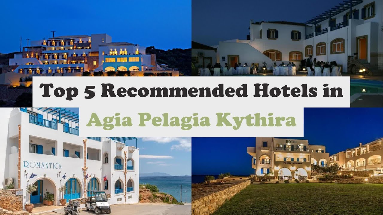 Top 5 Recommended Hotels In Agia Pelagia Kythira | Best Hotels In Agia Pelagia Kythira