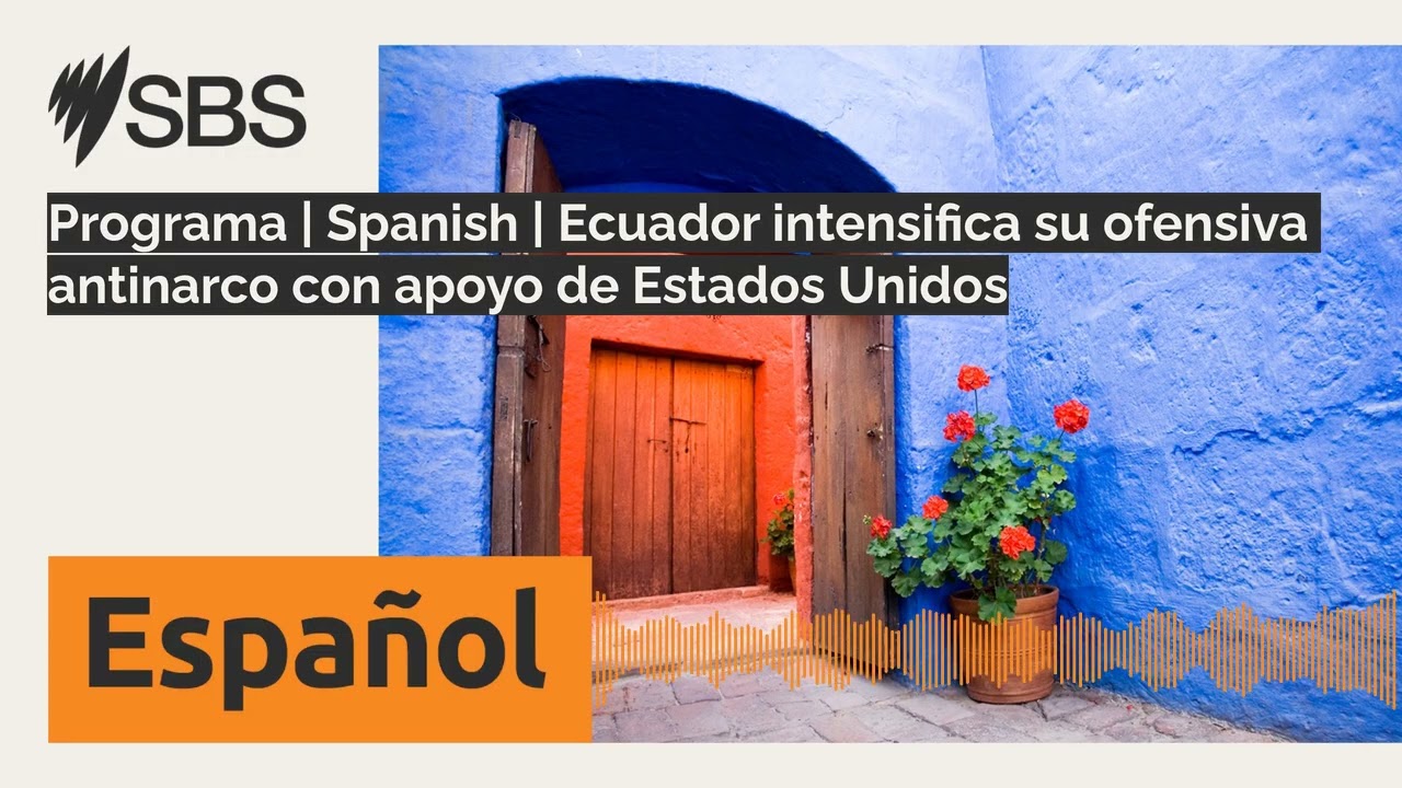 Programa | Spanish | Ecuador intensifica su ofensiva antinarco con apoyo de Estados Unidos | SBS...