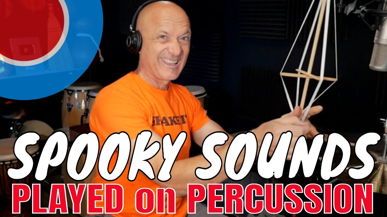 Spooky Sounds // Played on Percussion