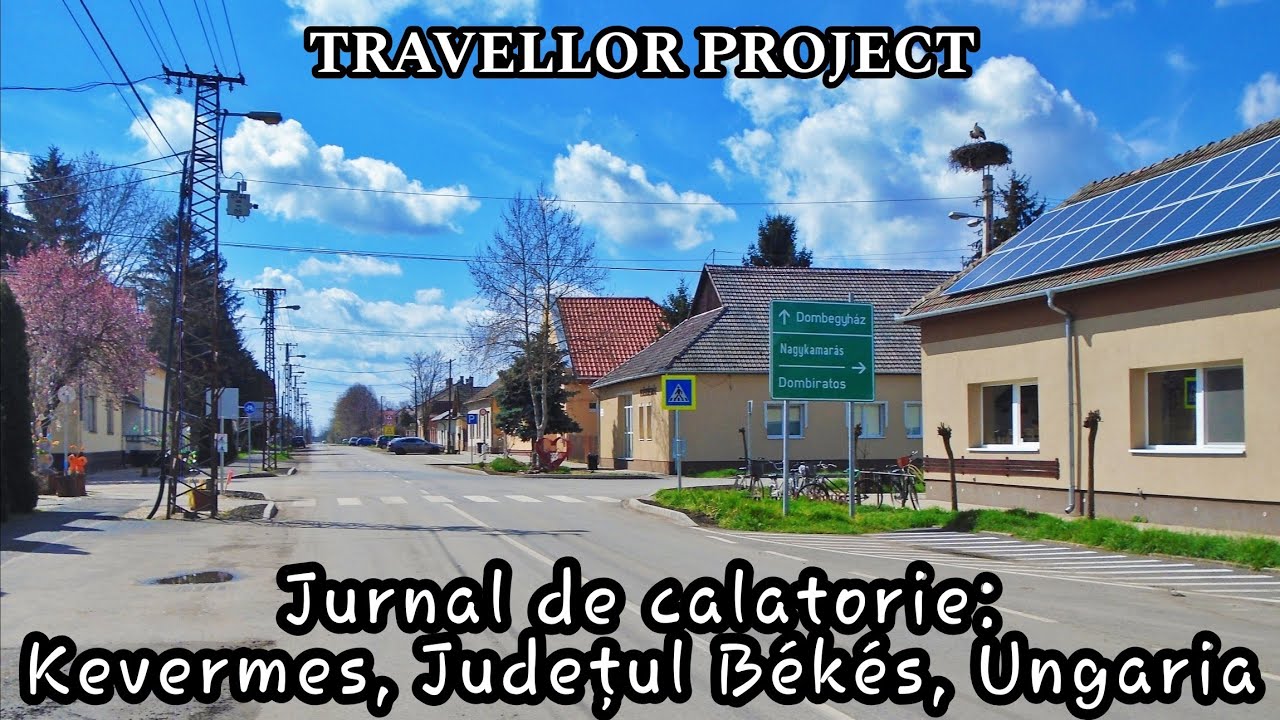 Jurnal de călătorie: Kevermes, Districtul Mezőkovácsháza, Județul Békés, Ungaria