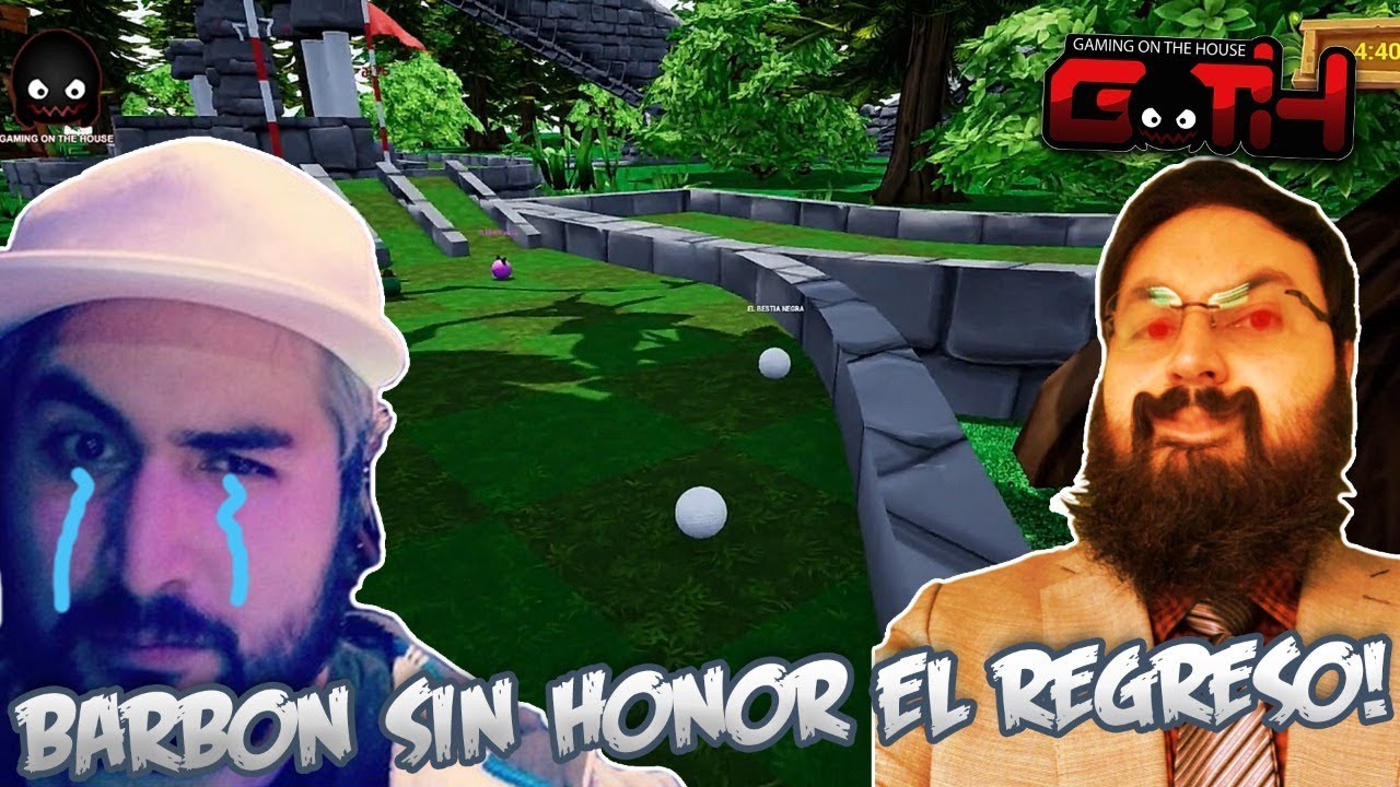 EL REGRESO DEL BARBON SIN HONOR! Golf It en Español - GOTH