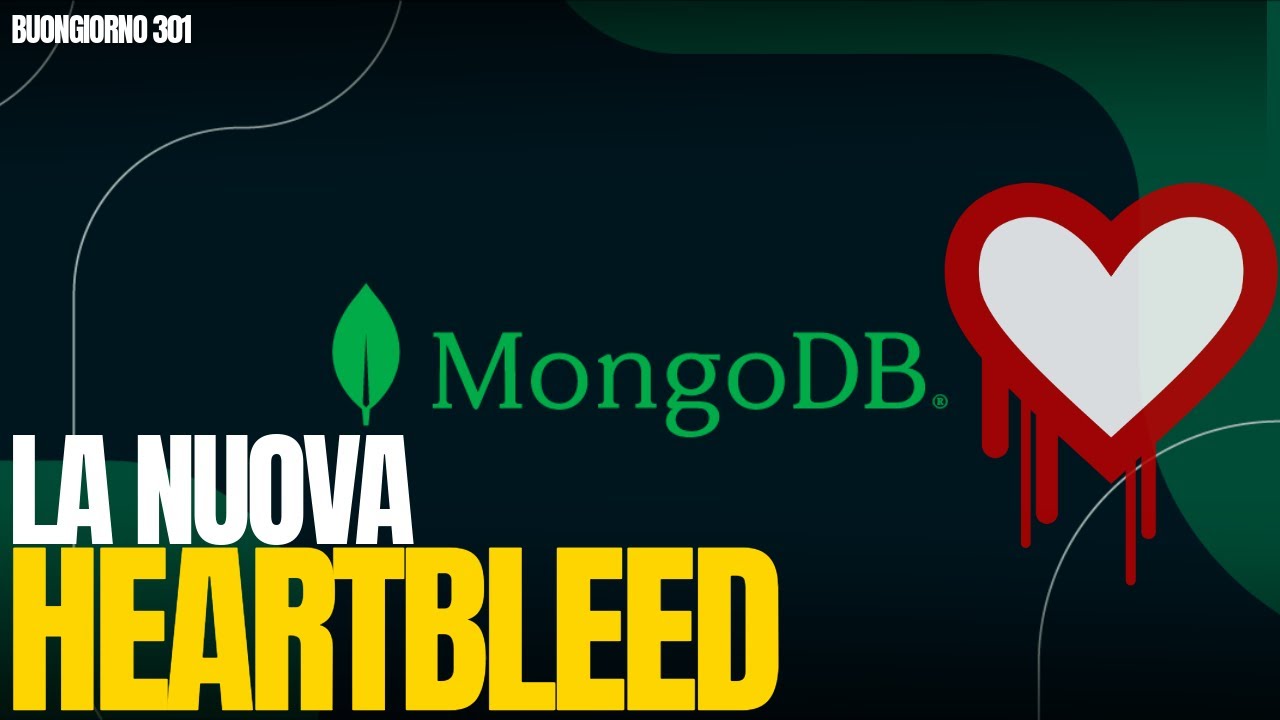 MongoBleed: Heartbleed è tornata, stavolta per i database - Buongiorno 301
