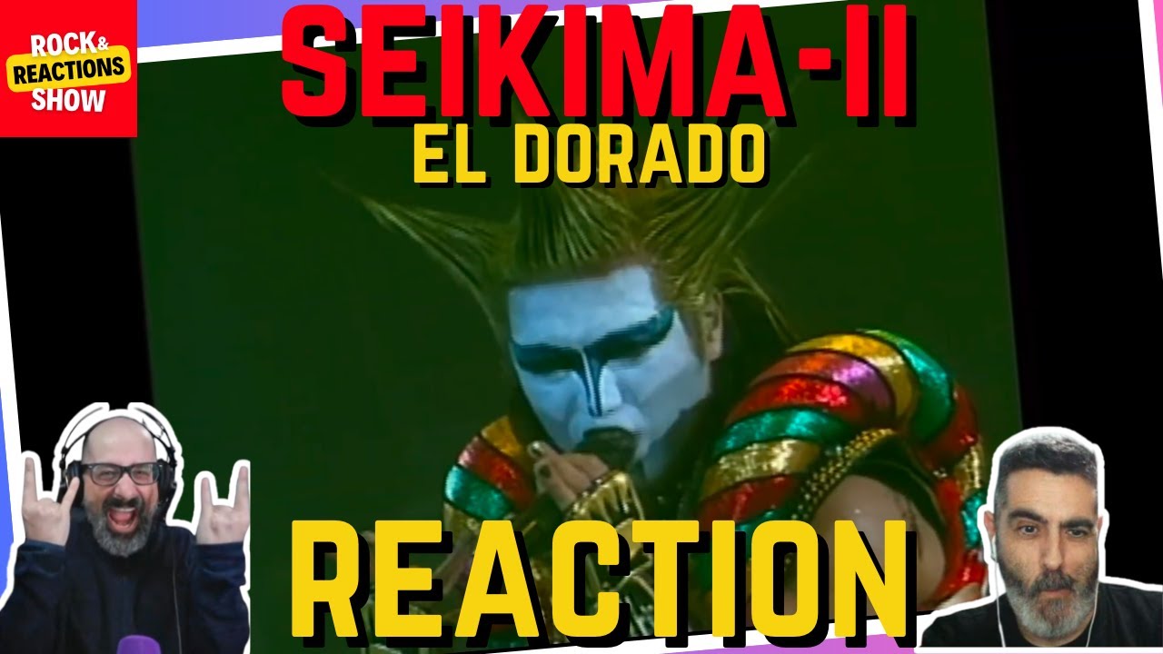 SEIKIMA II - El Dorado | Reaction | Reacción | Rock and Reactions