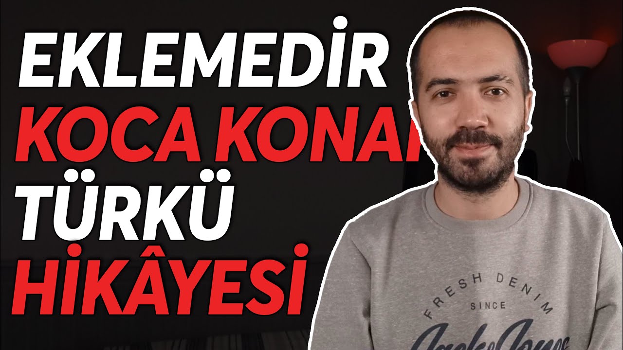 Eklemedir Koca Konak Türkü Hikâyesi