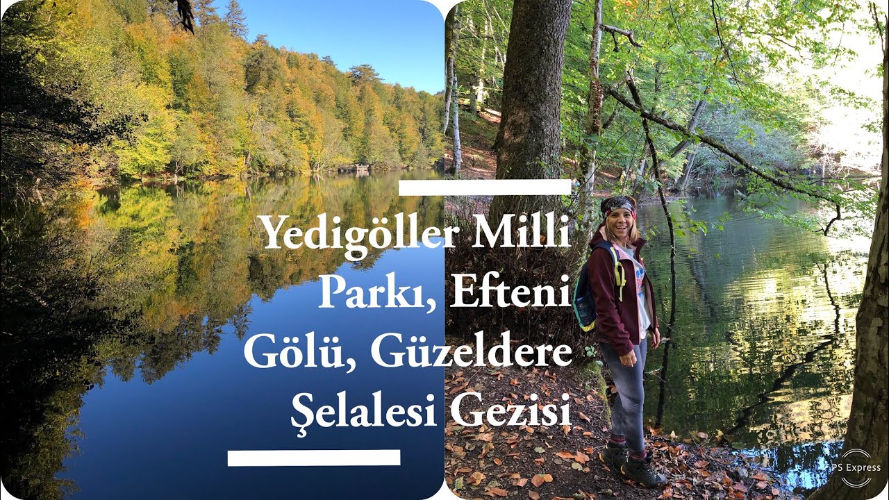 Yedigöller Milli Parkı, Efteni Gölü ve Güzeldere Şelalesi Gezisi