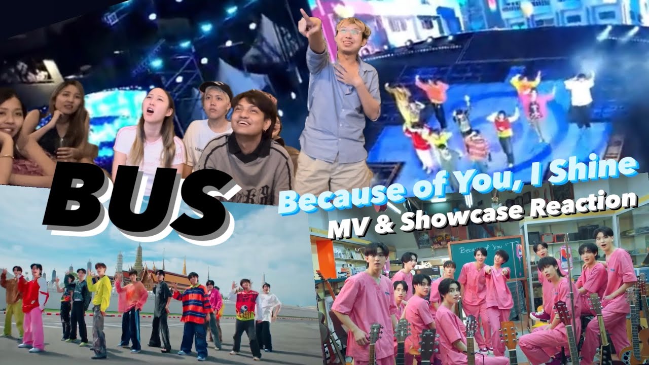 [MV & SHOWCASE REACTION] - BUS 'Because of You, I Shine' น้อง ๆ จาก 789 เดบิวต์แล้ววว