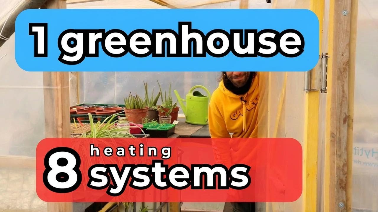 Inside My Seed Greenhouse: A Deep Dive Into 8 Unique Heating Methods