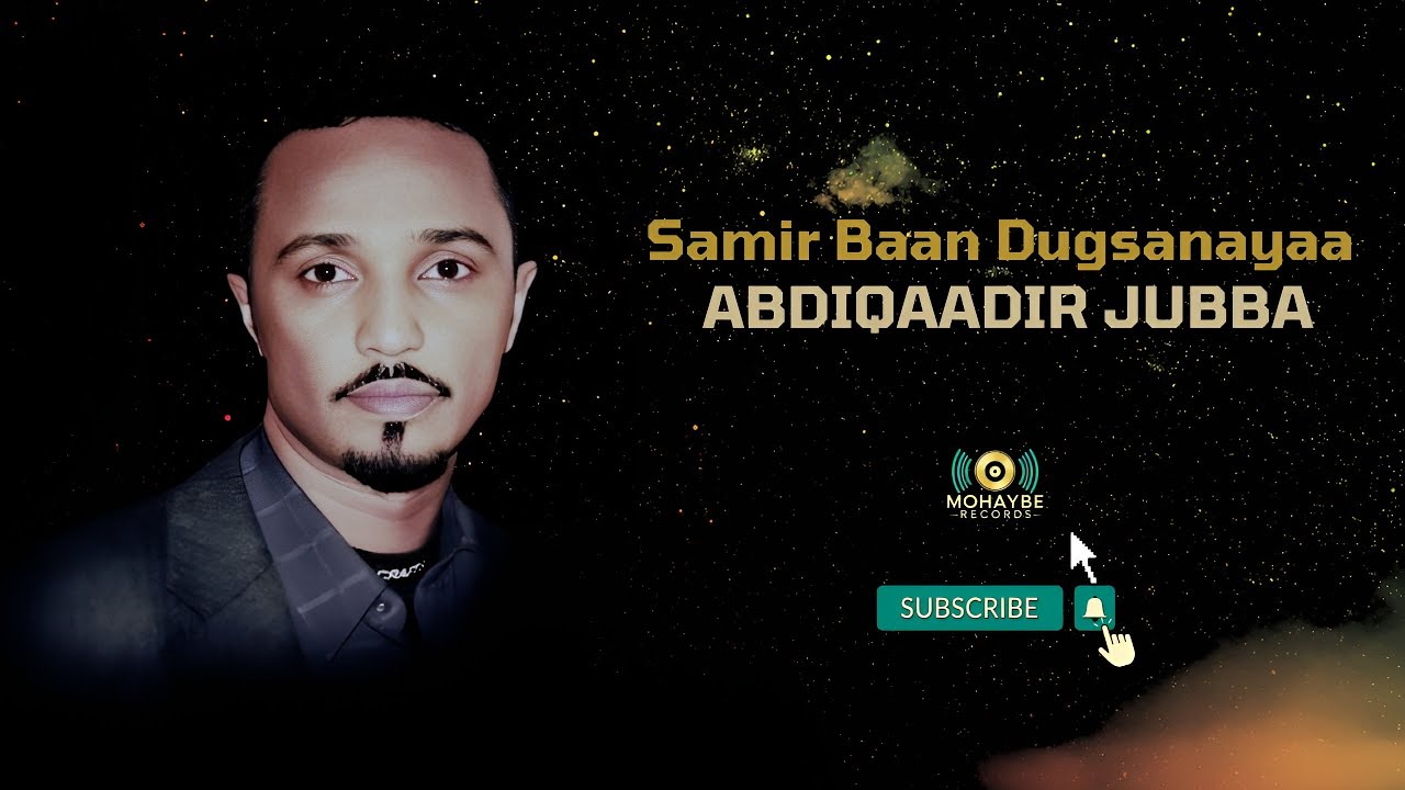 Abdiqaadir Jubba | Samir Baan Dugsanayaa | Official Music | Audio