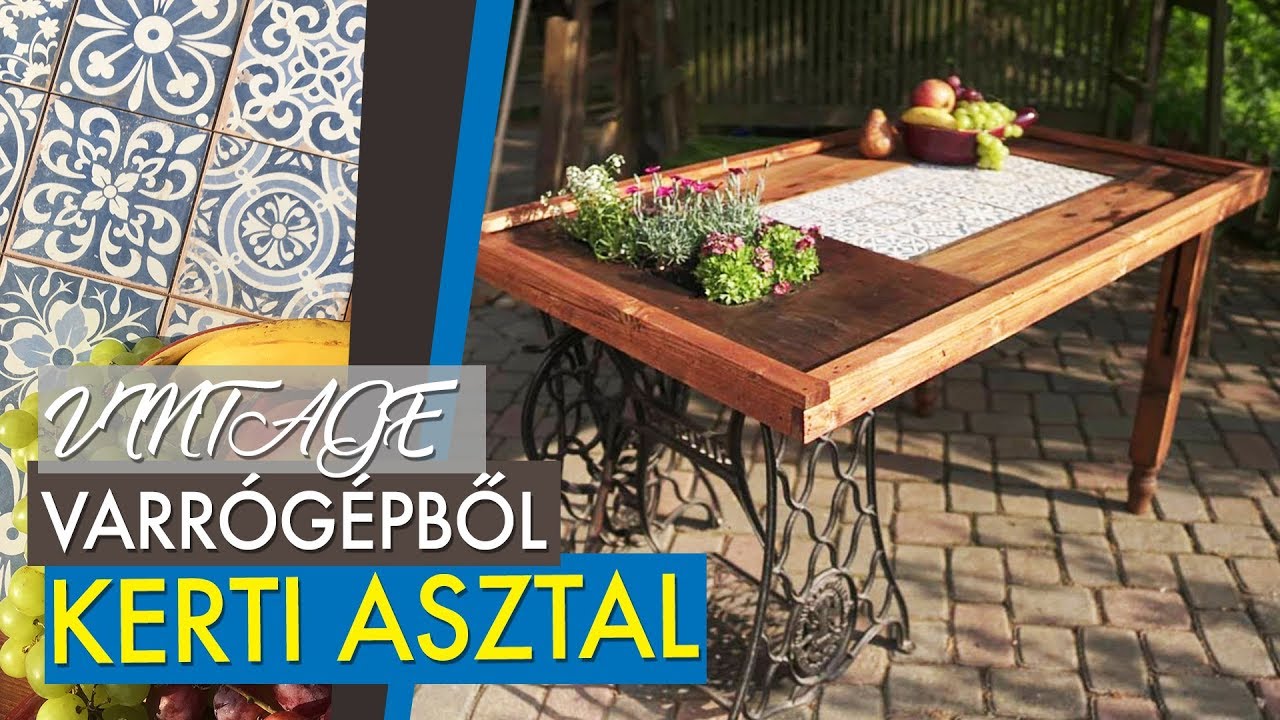 Kerti asztal régi varrógépből - Judituval és Mcmenemy Márkkal