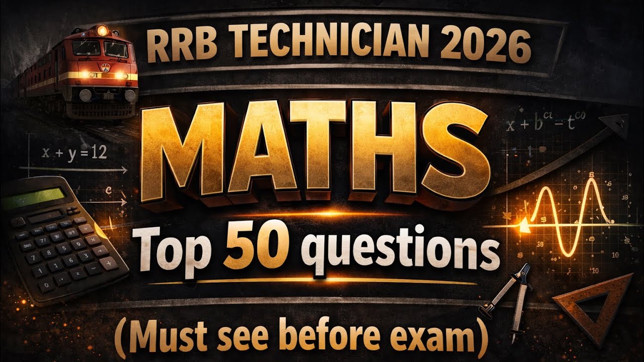 RRB Technician 2026 Maths | Top 50 Important Questions | Must See Before Exam 🔥