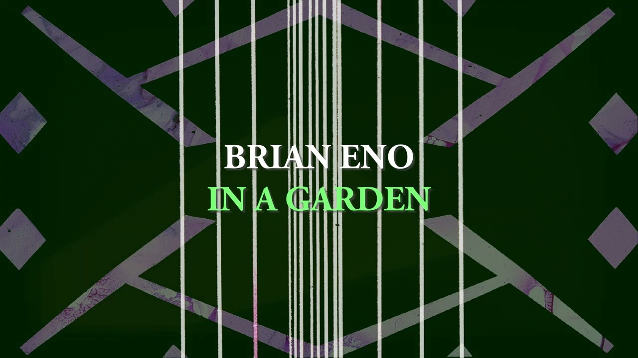 Brian Eno: In A Garden, Serpentine Gallery Pavilion 2021 Soundtrack