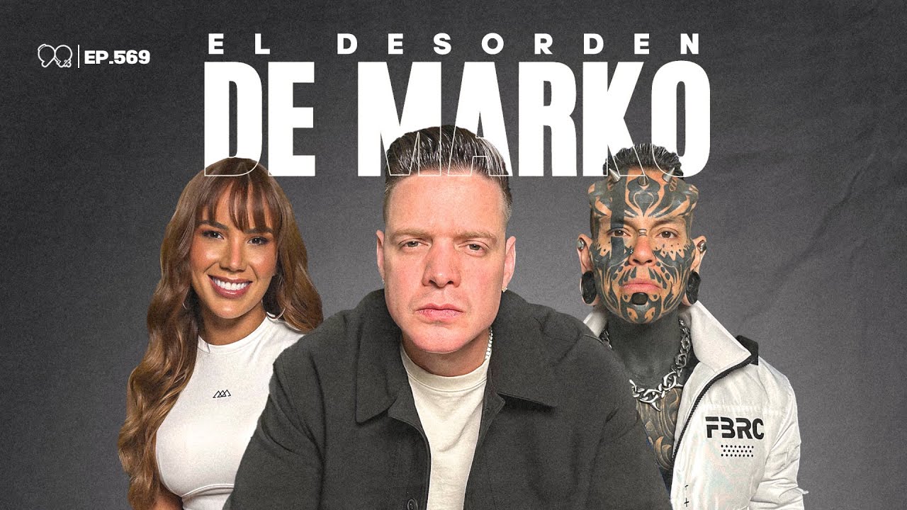 &iquest;REAL o ACTUADO?: el caos dentro de El Desorden de Marko - Ep. 569