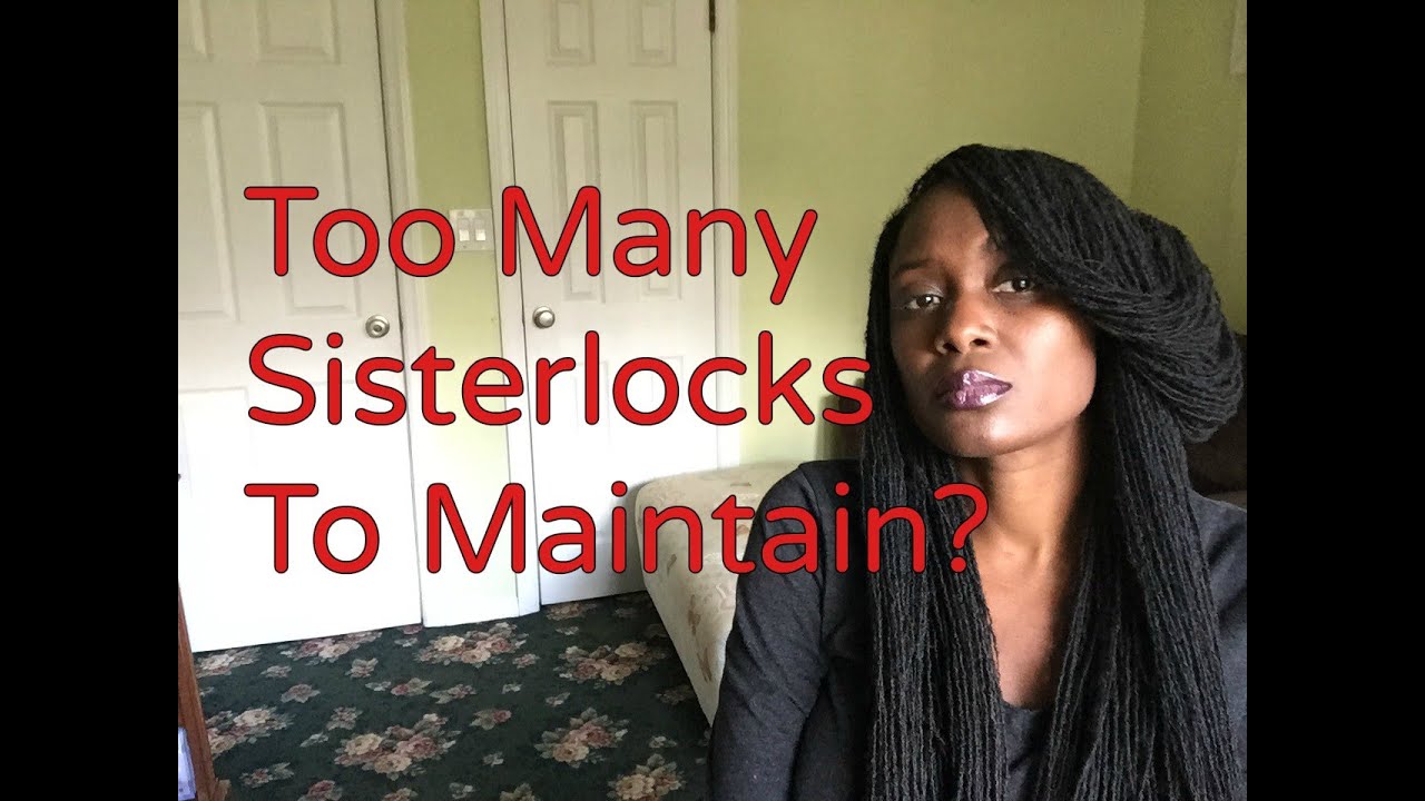 Too Many  Sisterlocks To Maintain?