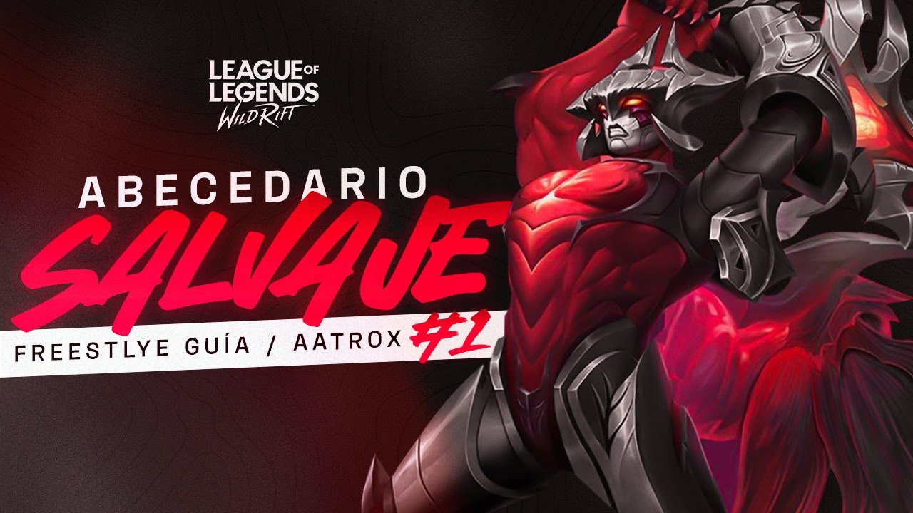 AATROX - ABECEDARIO SALVAJE #1 - GUIA ACTUALIZADA, BUILD Y FREESTYLE | Navalha - Wild Rift