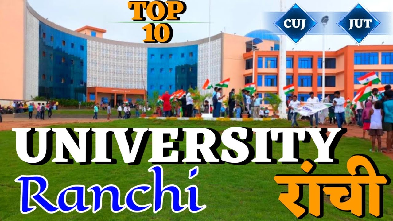 Top ten University in Ranchi. Best university in Ranchi. which is the best university in Ranchi?