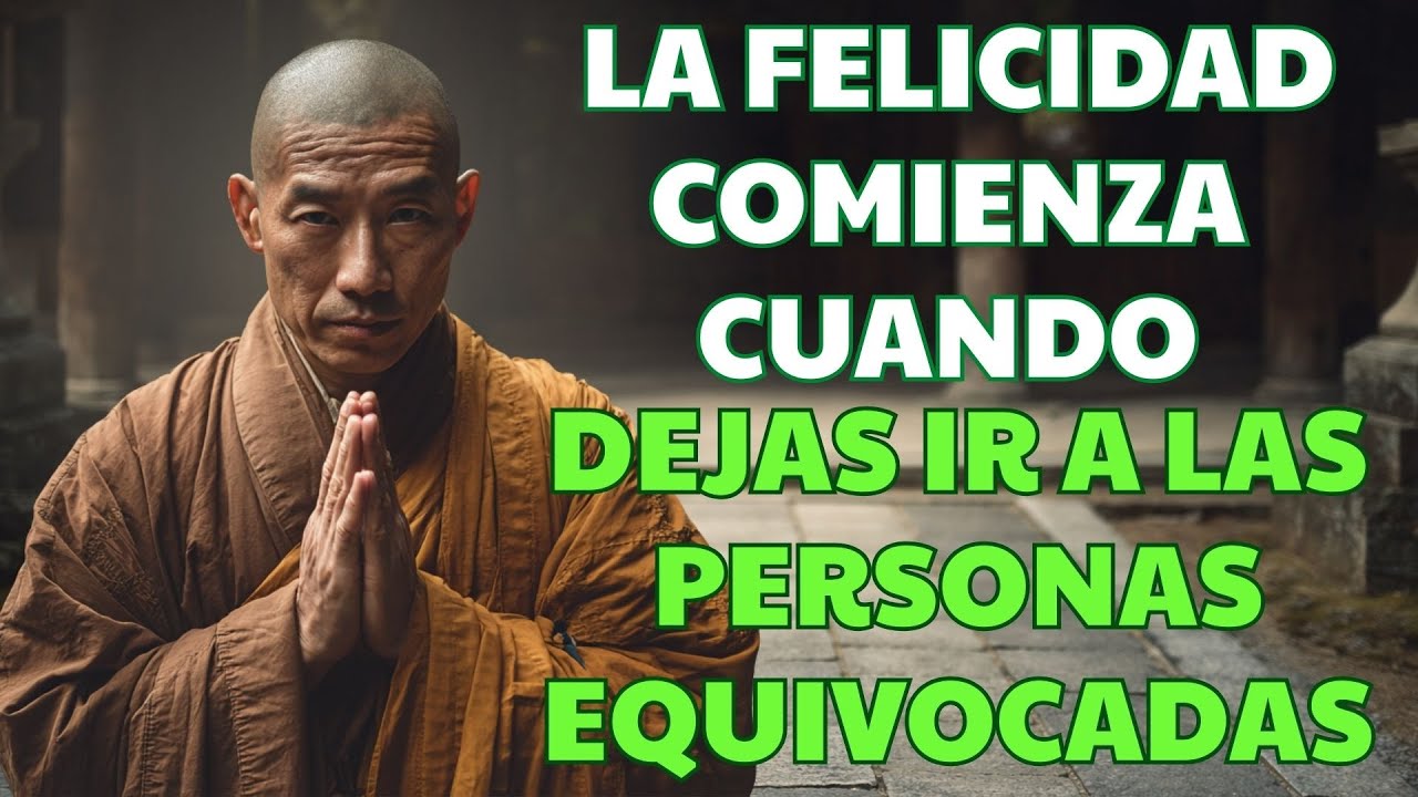 La felicidad comienza cuando dejas ir a las personas equivocadas | BUDISMO