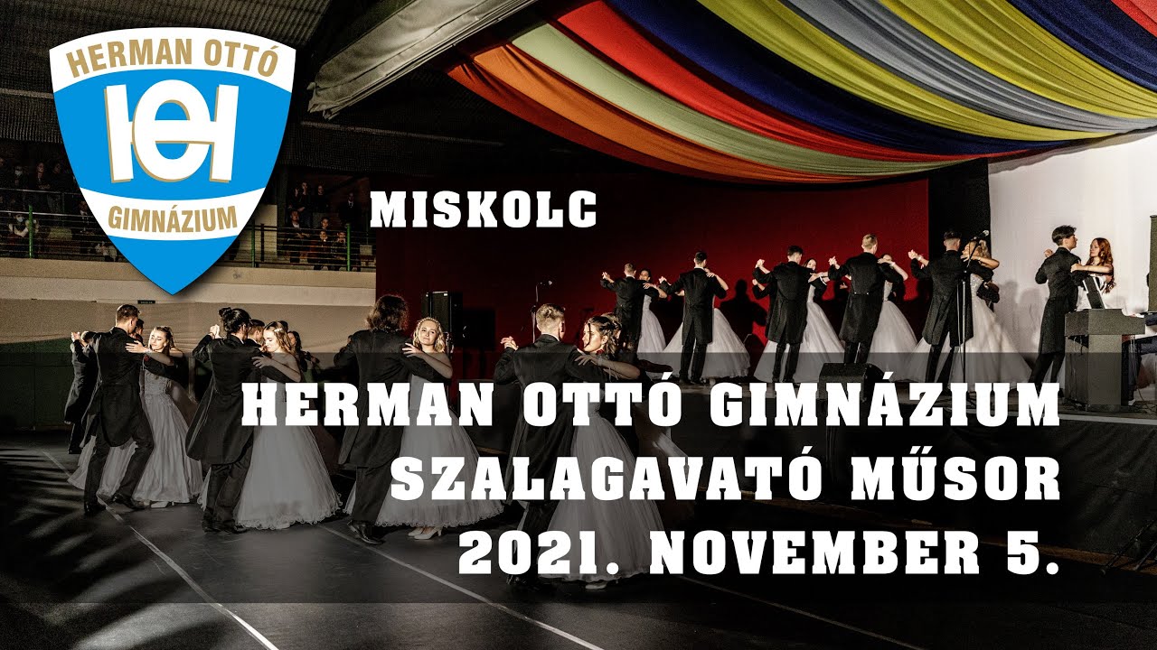 Herman Ottó Gimnázium Miskolc - Szalagavató műsor 2021.