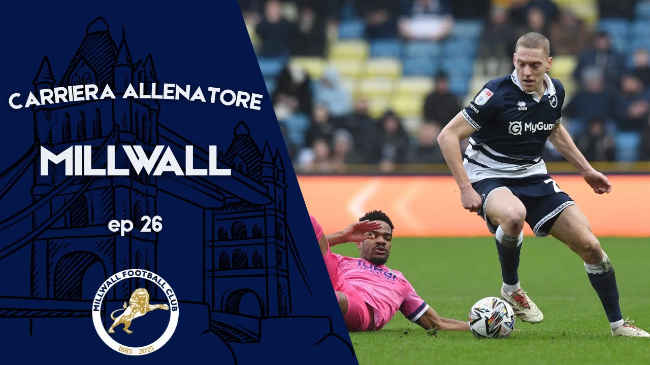 Non abbiamo paura di nessuno (#26) CARRIERA ALLENATORE FC 26 MILLWALL