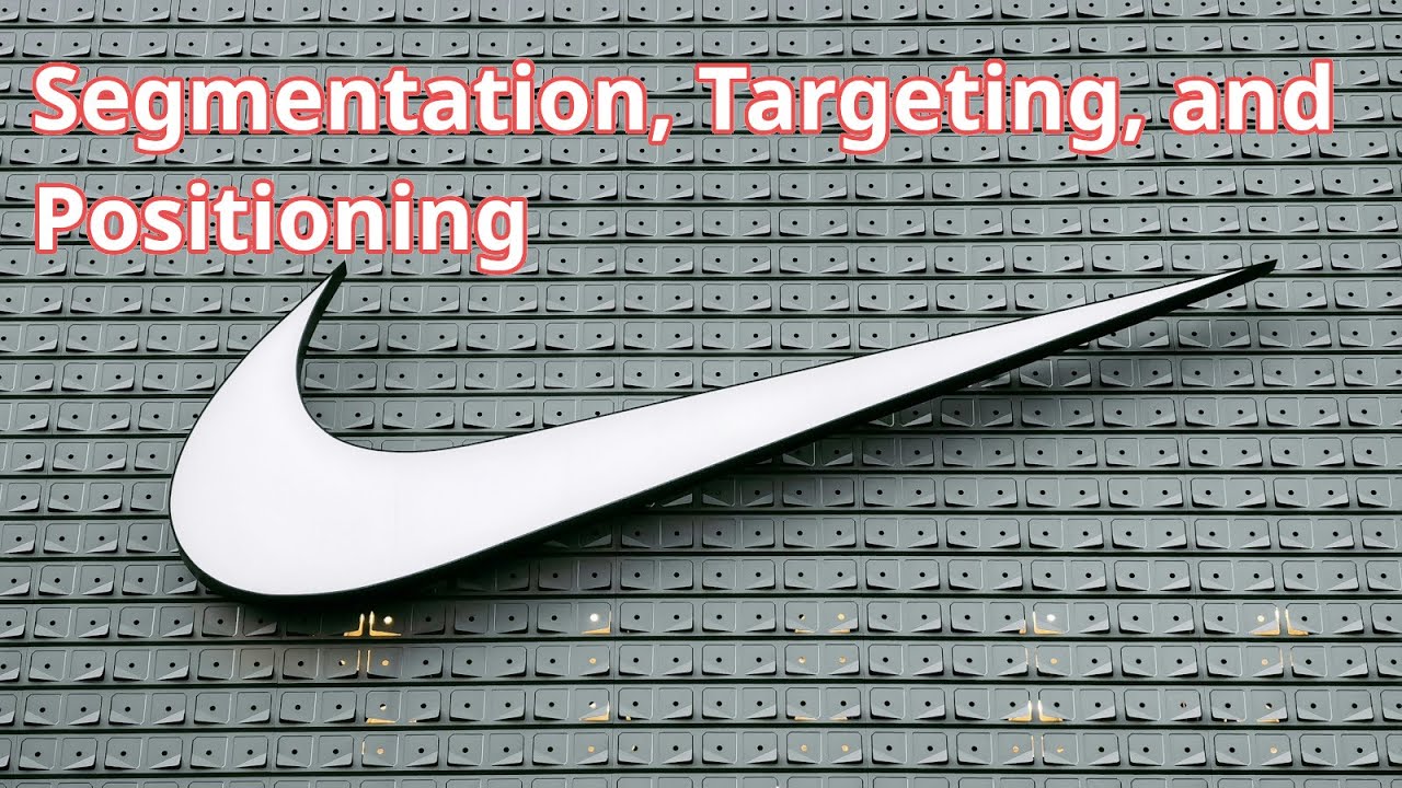 Segmentation, Targeting, and Positioning – Nike