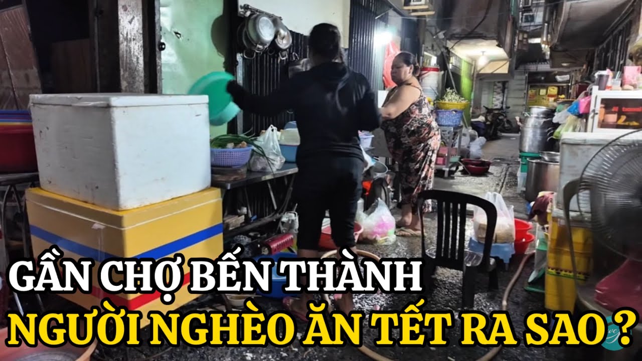 SÀI GÒN CÁI GÌ CŨNG MẮC NGƯỜI NGHÈO ĂN TẾT RA SAO ? CHỢ TẾT XÓM LAO ĐỘNG GẦN CHỢ BẾN THÀNH
