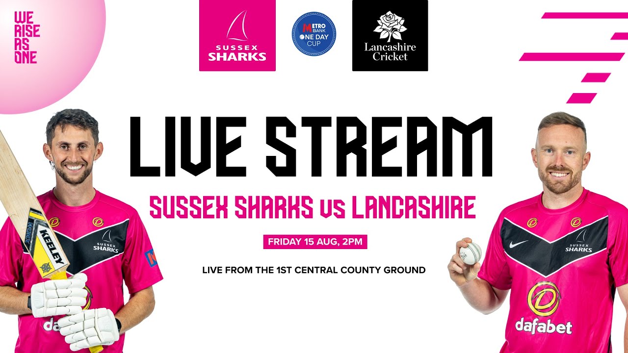 🔴 LIVE STREAM | Sussex Sharks Men vs Lancashire Men | Metro Bank One Day Cup