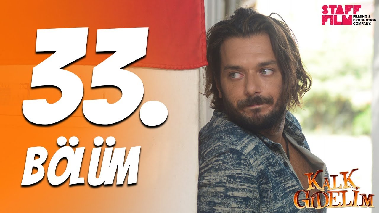 Kalk Gidelim 33. Bölüm