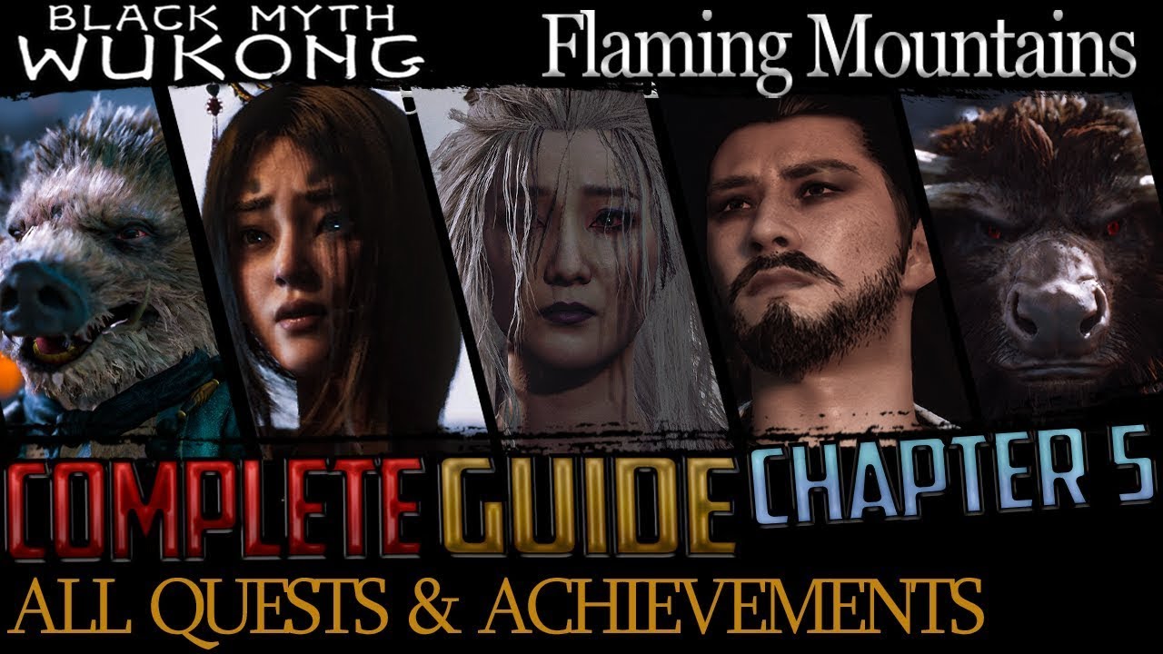 Black Myth Wukong: Complete Guide - All Quests & Bosses - Chapter 5 (Flaming Mountains) 