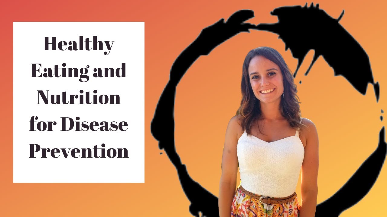 Healthy Eating and Nutrition for Disease Prevention