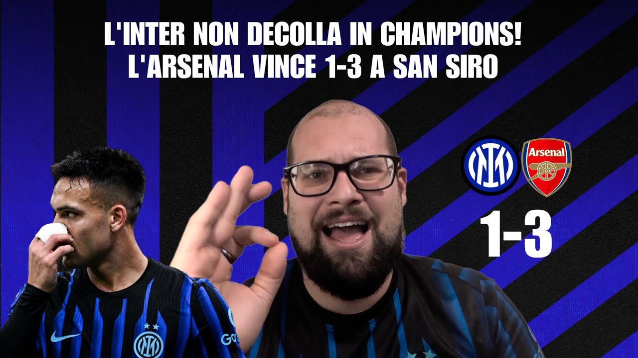 L'Inter non decolla in Champions!😫 L'Arsenal vince 1-3 a San Siro