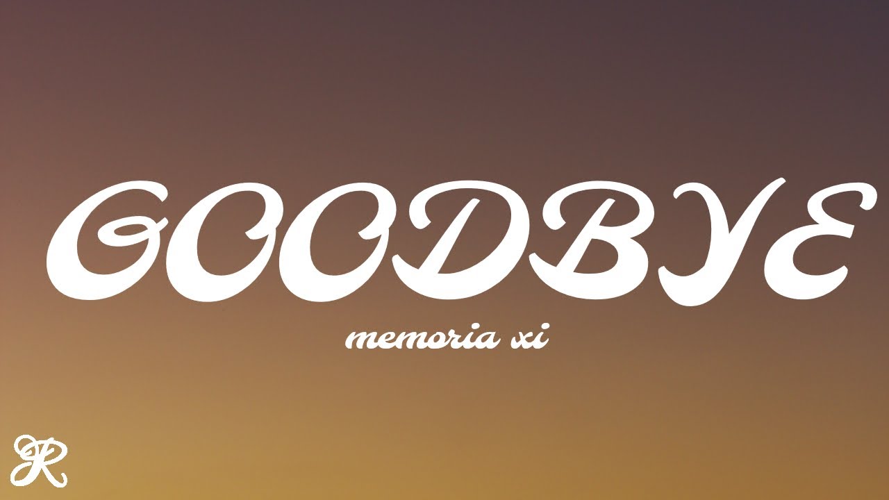 Memoria XI - GOODBYE (Lyrics)