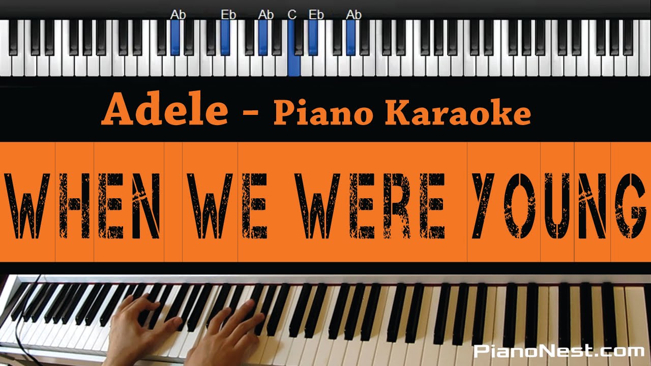 Adele - When We Were Young - Piano Karaoke / Sing Along / Cover with Lyrics