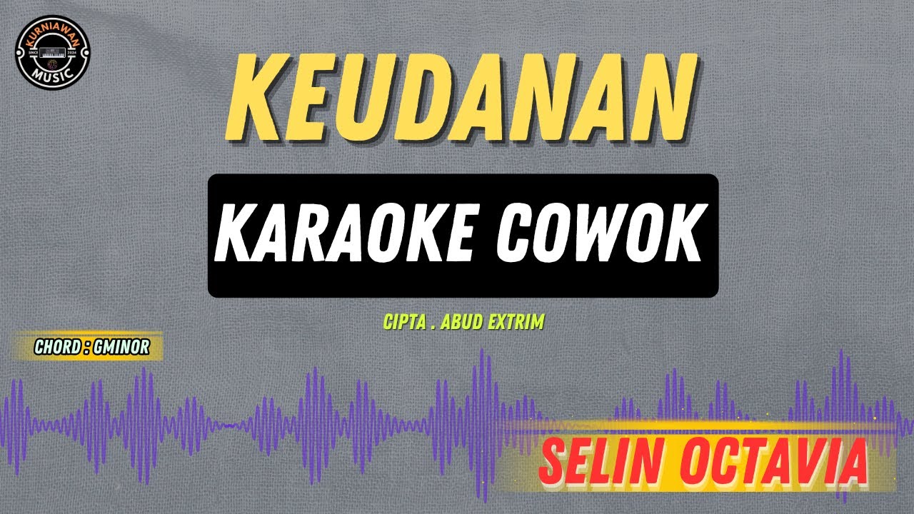 keudanan - ( KARAOKE RAMPAK COWOK ) TERBARU SELIN OCTAVIA TARLING BIKIN SEDIH