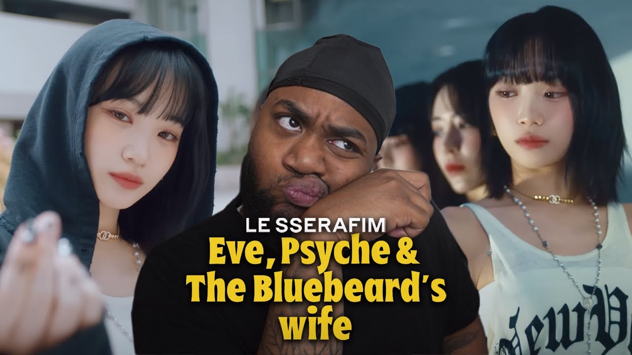 LE SSERAFIM (르세라핌) 'Eve, Psyche & The Bluebeard's wife' OFFICIAL MV Reaction!