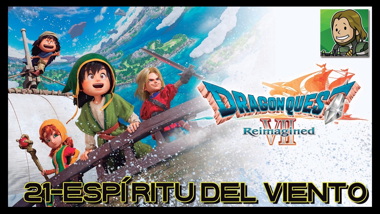 DRAGON QUEST VII REIMAGINED [21 - El Espíritu del Viento | Guía al 100% ]