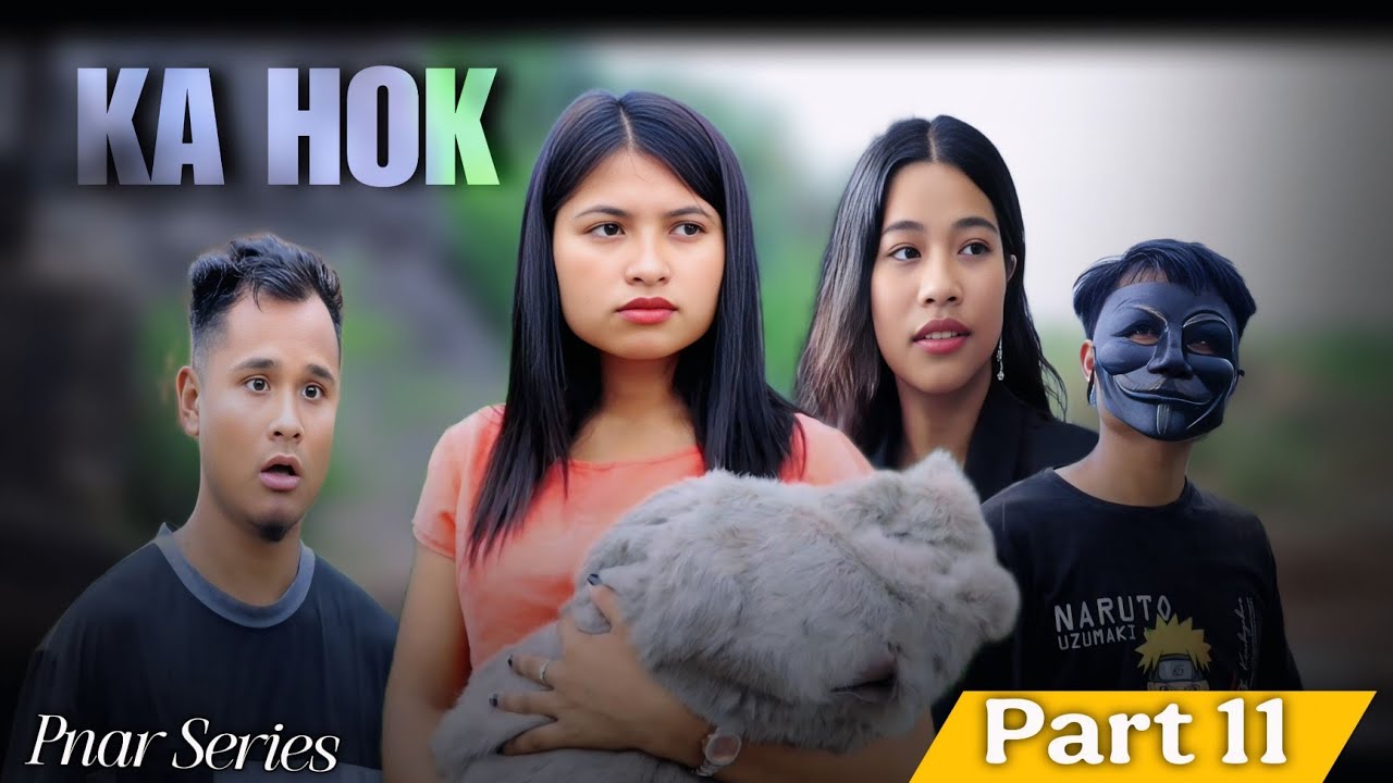 Ka Hok - Part 11 • Pnar Series • Nam Special Production