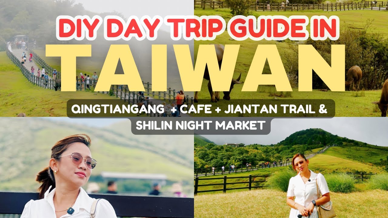 TAIWAN DAYTRIP GUIDE 🇹🇼 DIY TO QINGTIANGANG, JIANTANSHAN TRAIL, CAFE & SHILIN MARKET 