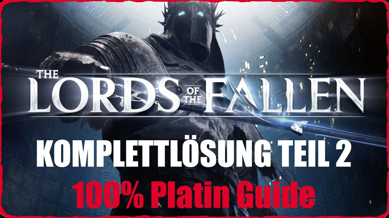 Lords of the Fallen 2023 Lösung Teil 2 Heiligtum 100% Plating Guide Kloster von Chabui