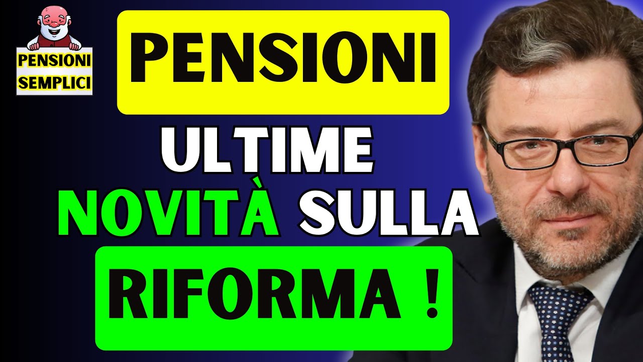 🟨 PENSIONI, LE ULTIMISSIME NOVIT&Agrave; SULLA RIFORMA❗️ VEDIAMO COSA POTREBBE CAMBIARE❗️