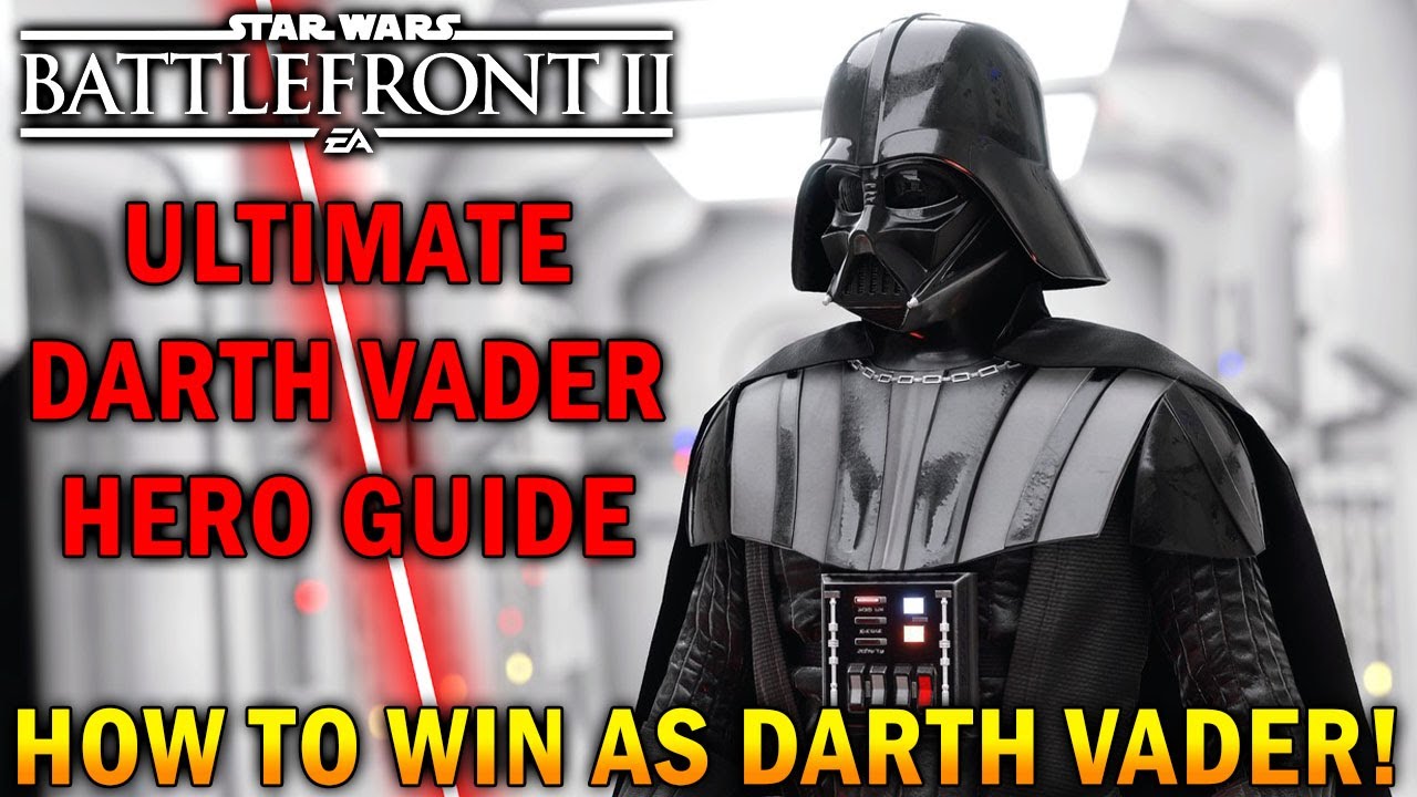 Huge Damage Combos! Ultimate Darth Vader Hero Guide - Star Wars Battlefront 2 -How To Not Suck & WIN