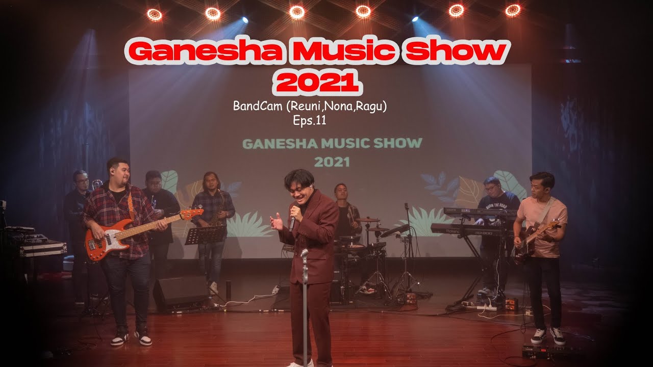 BandCam Ganesha Music Show 2021 | Reuni,Nona,Ragu Eps.11