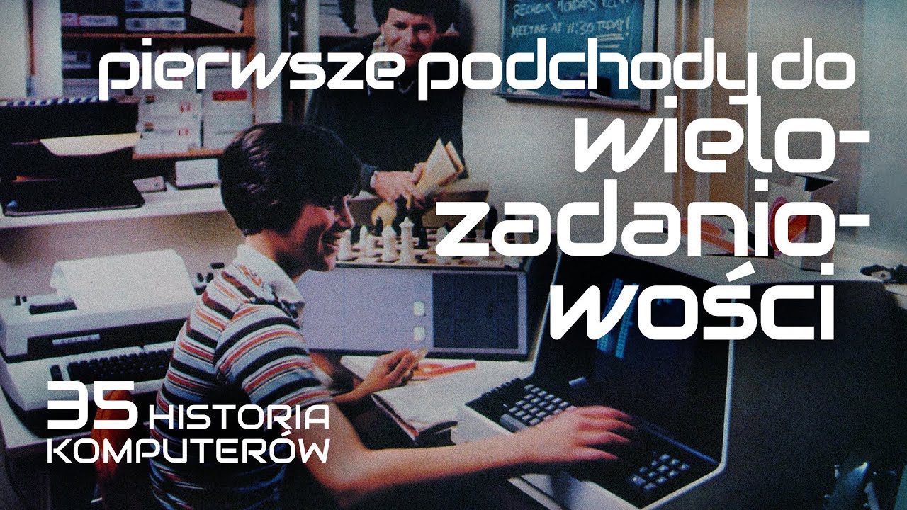 Pierwsze podchody do wielozadaniowości - 