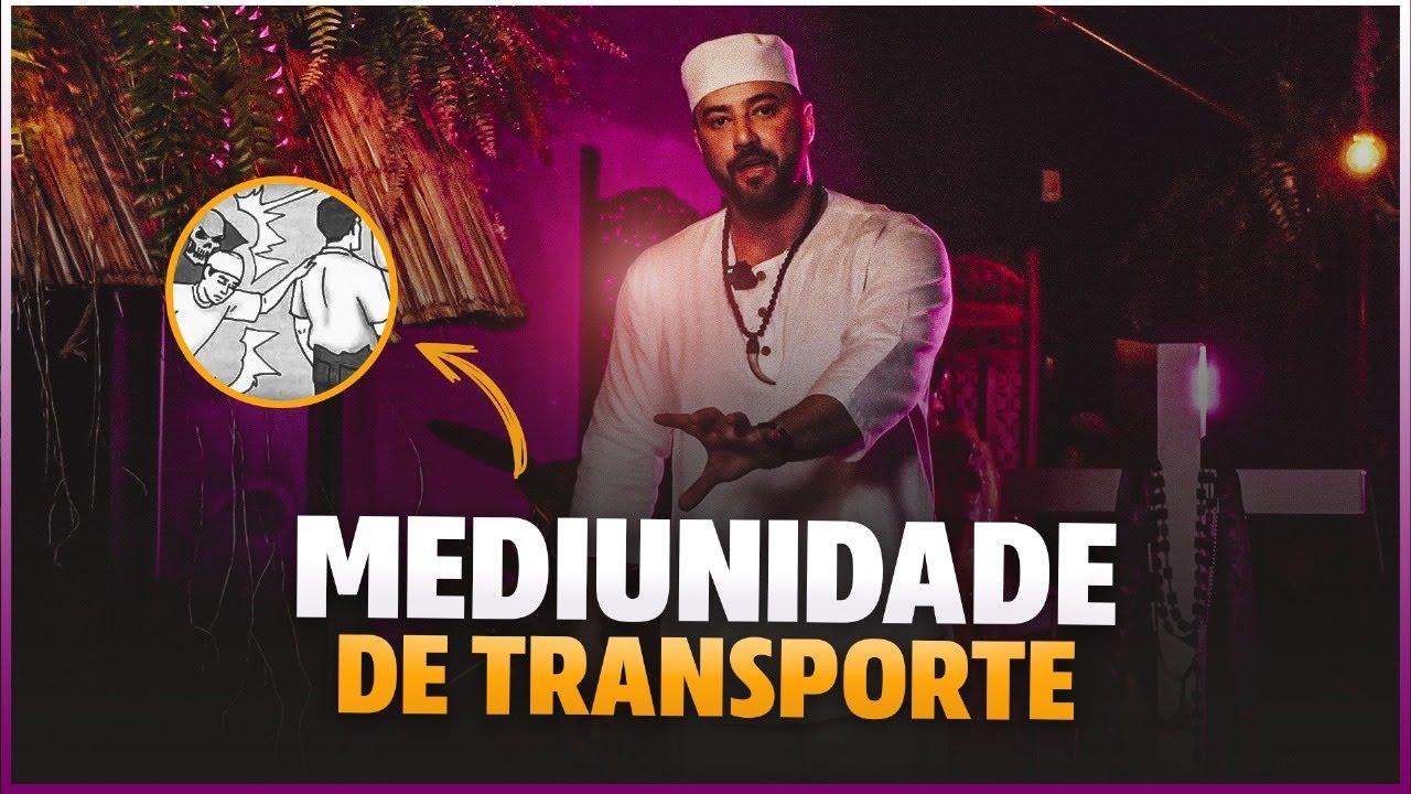 MEDIUNIDADE DE TRANSPORTE - Talvez você esteja passando por isso e nem sabe