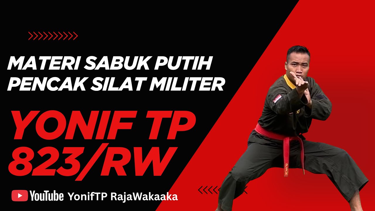 MATERI SABUK PUTIH PENCAK SILAT MILITER YONIF TP-823/RAJA WAKAAKA