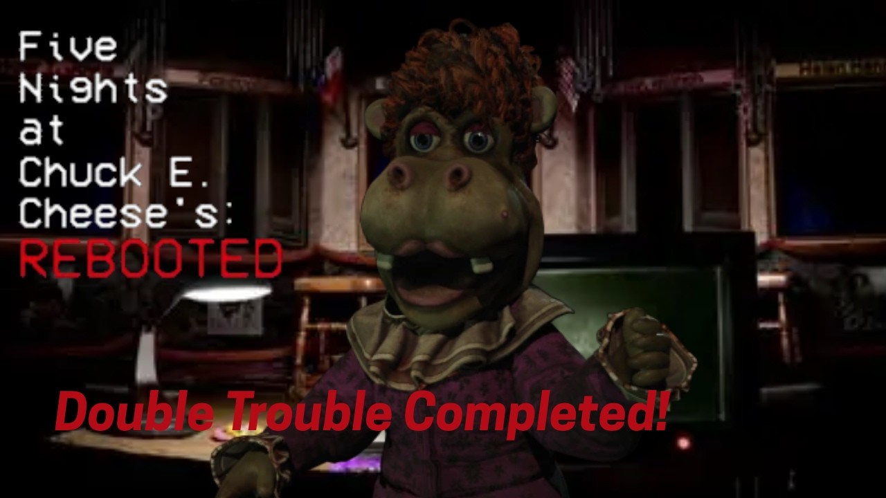 Double Trouble Complete! - Five Nights at Chuck E. Cheese: Rebooted