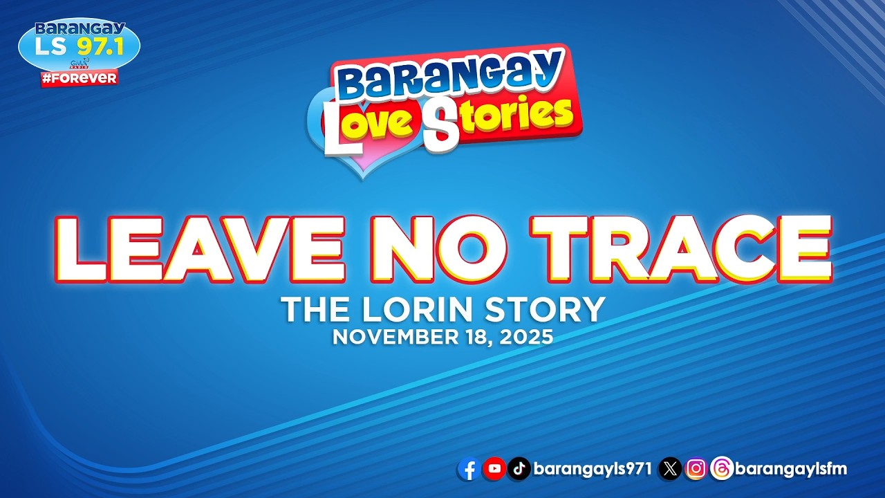 LEAVE NO TRACE - LORIN | Papa Dudut | Barangay Love Stories