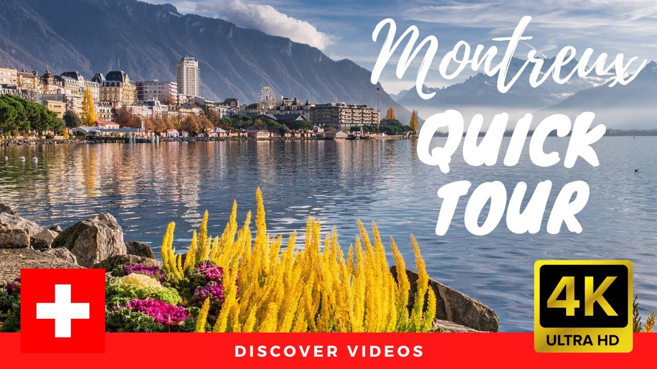 Montreux Tour 4K the Swiss Riviera - Switzerland🇨🇭 short version