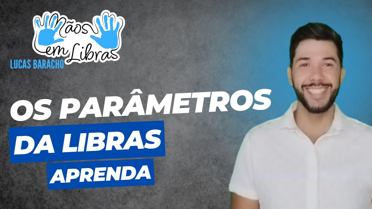 PARÂMETROS DA LIBRAS  - APRENDA