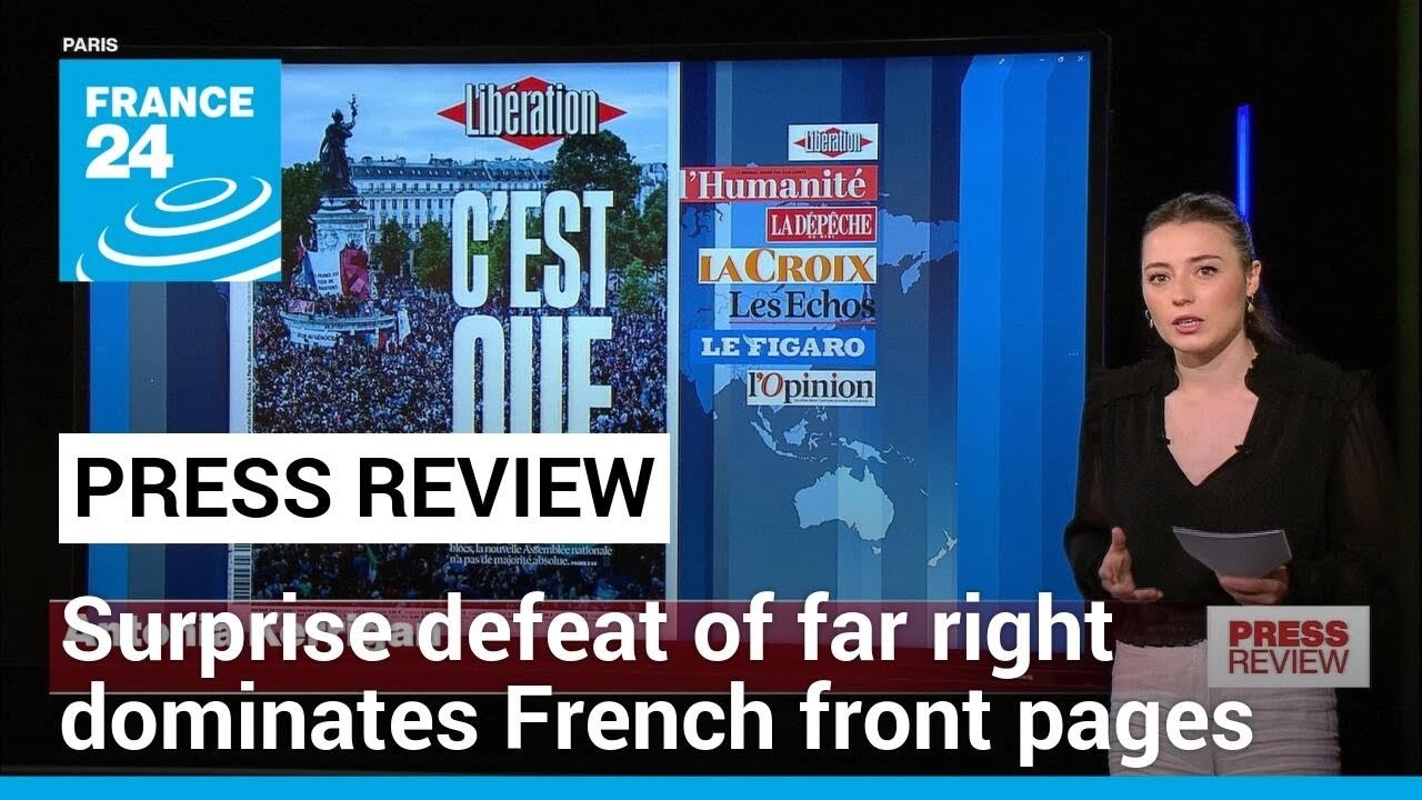 Surprise defeat of far right dominates French front pages • FRANCE 24 English